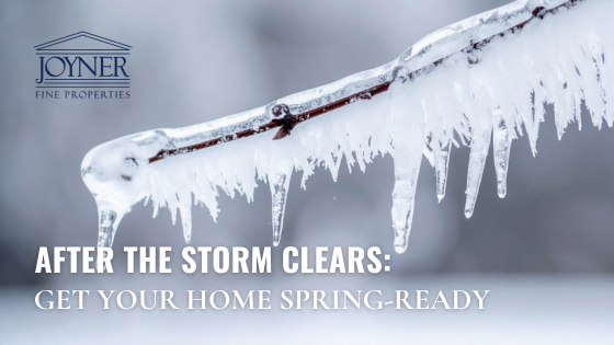After the Storm Clears: Smart Steps to Get Your Home Spring-Ready | Joyner Fine Properties